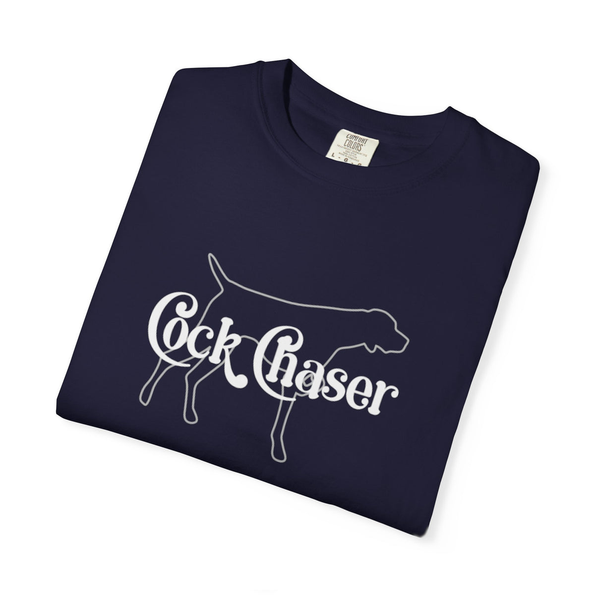 Cock Chaser Dog T-Shirt — Funny Hunting/Outdoor Graphic Tee